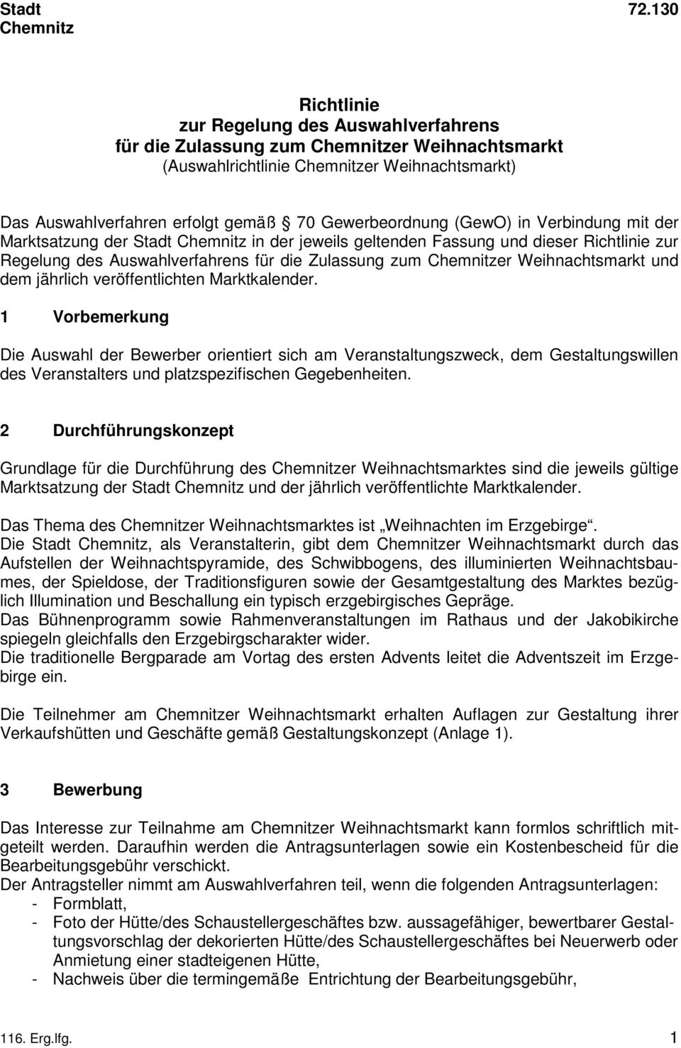 Gewerbeordnung (GewO) in Verbindung mit der Marktsatzung der Stadt Chemnitz in der jeweils geltenden Fassung und dieser Richtlinie zur Regelung des Auswahlverfahrens für die Zulassung zum Chemnitzer