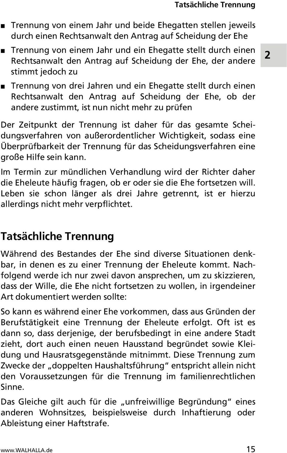 andere zustimmt, ist nun nicht mehr zu prüfen 2 Der Zeitpunkt der Trennung ist daher für das gesamte Scheidungsverfahren von außerordentlicher Wichtigkeit, sodass eine Überprüfbarkeit der Trennung