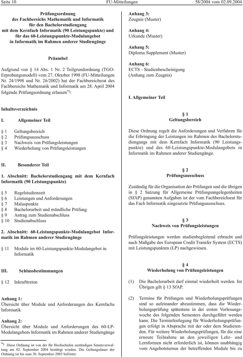 Präambel Aufgrund von 14 Abs. 1 Nr. 2 Teilgrundordnung (TGO- Erprobungsmodell) vom 27. Oktober 1998 (FU-Mitteilungen Nr. 24/1998 und Nr.