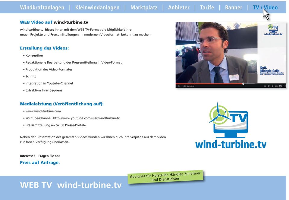 Medialeistung (Veröffentlichung auf): www.wind-turbine.com Youtube-Channel: http://www.youtube.com/user/windturbinetv Pressemitteilung an ca.