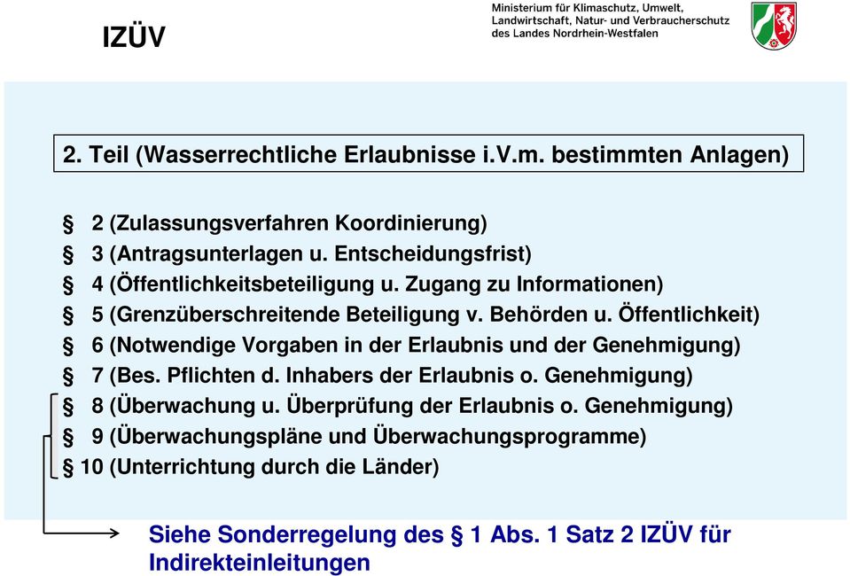 Öffentlichkeit) 6 (Notwendige Vorgaben in der Erlaubnis und der Genehmigung) 7 (Bes. Pflichten d. Inhabers der Erlaubnis o.