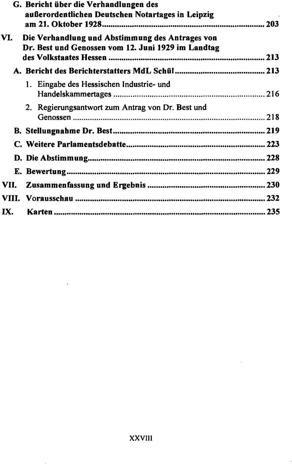 Bericht des Berichterstatters MdL Schttl 213 1. Eingabe des Hessischen Industrie- und Handelskammertages 216 2. Regierungsantwort zum Antrag von Dr.