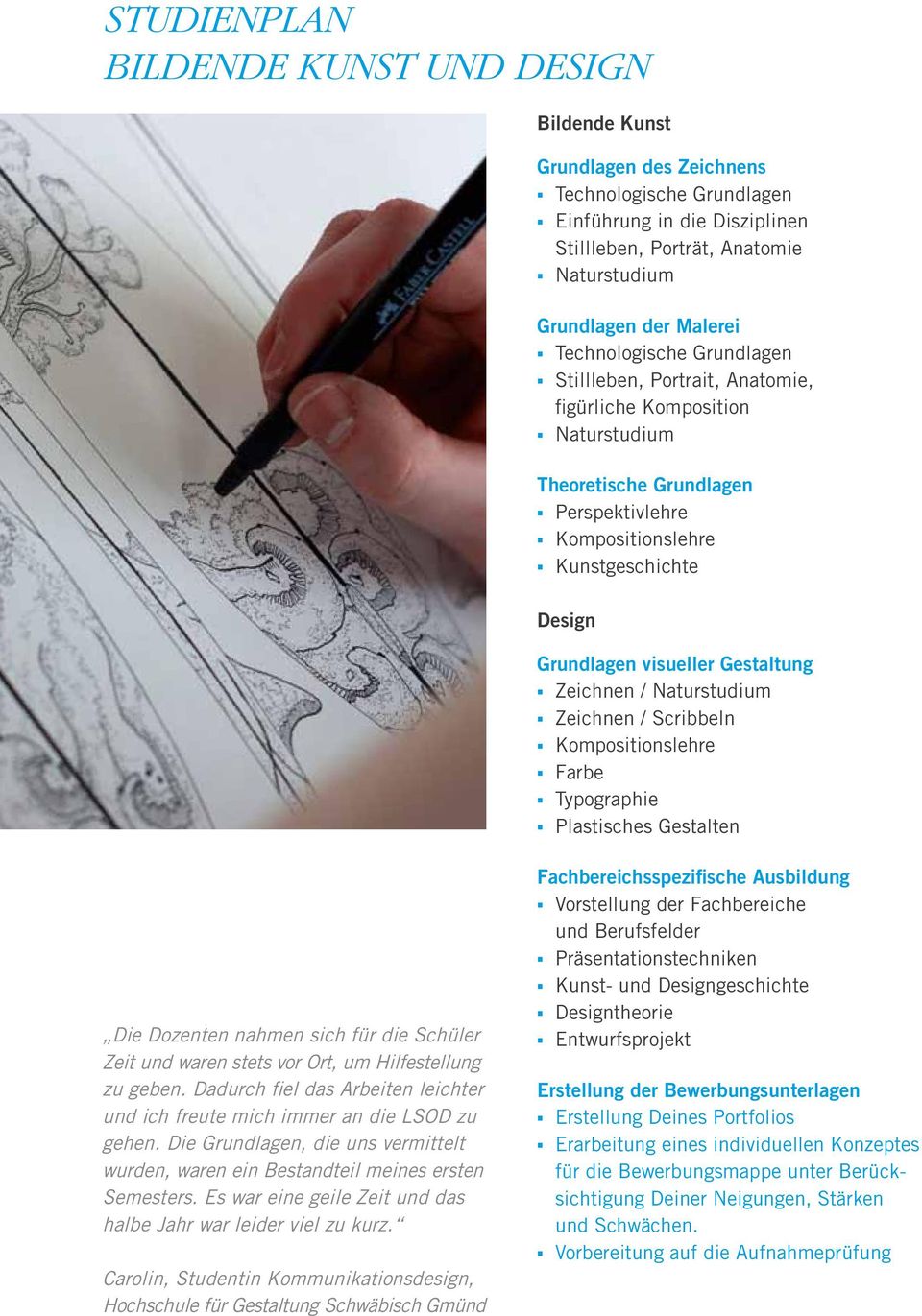 Kunstgeschichte Design Grundlagen visueller Gestaltung. Zeichnen / Naturstudium. Zeichnen / Scribbeln. Kompositionslehre. Farbe. Typographie.