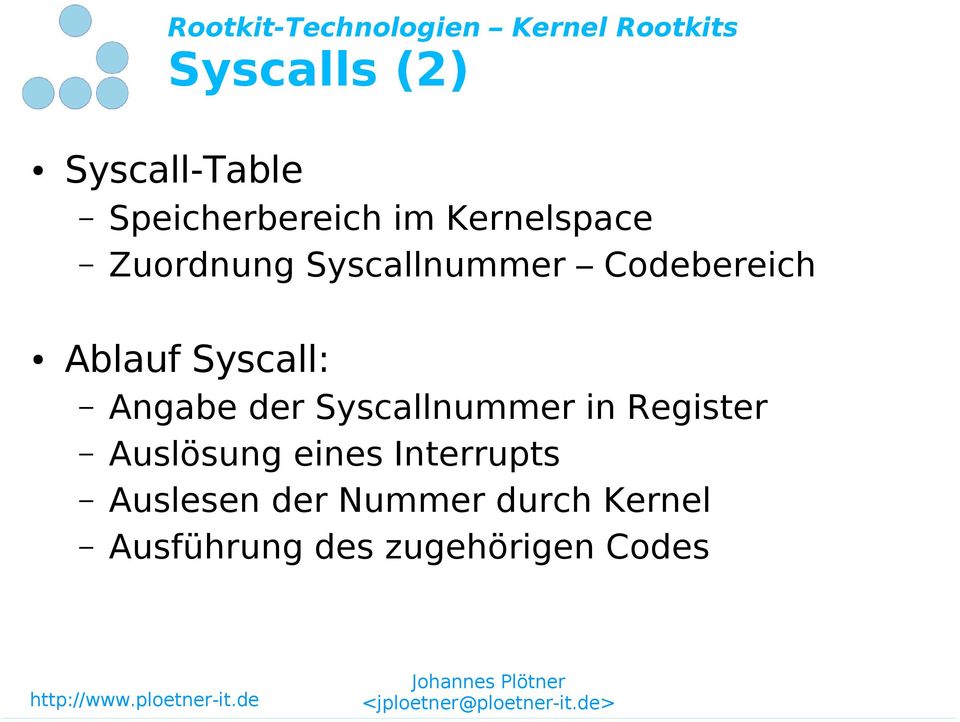 Ablauf Syscall: Angabe der Syscallnummer in Register Auslösung eines
