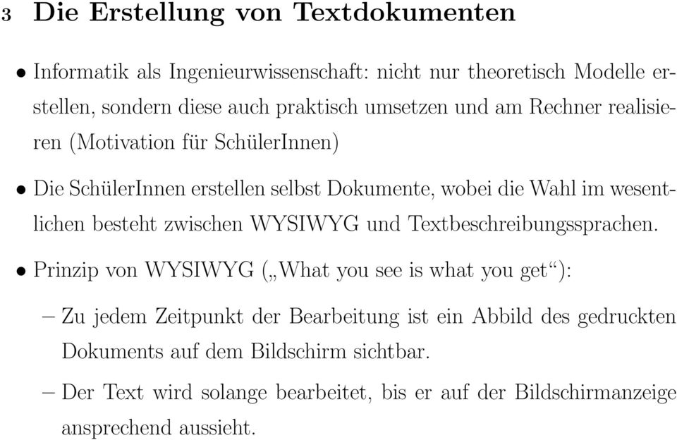 besteht zwischen WYSIWYG und Textbeschreibungssprachen.