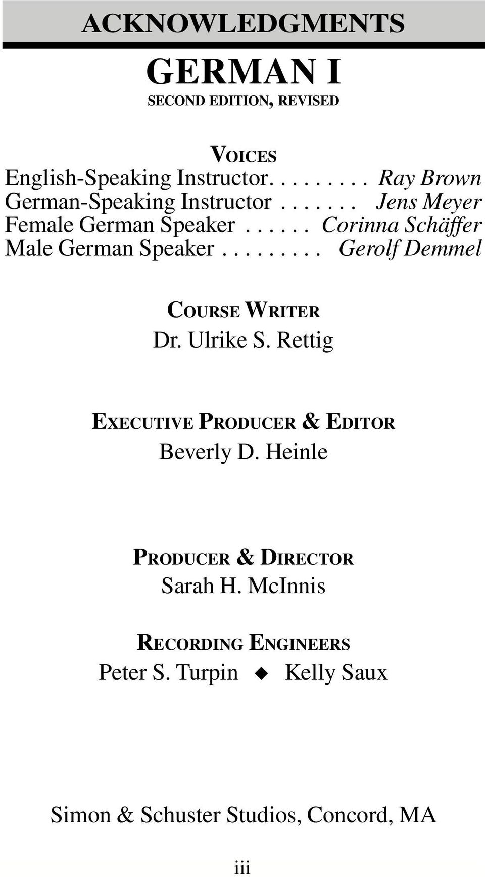 ..... Corinna Schäffer Male German Speaker.......... Gerolf Demmel Course Writer Dr. Ulrike S.