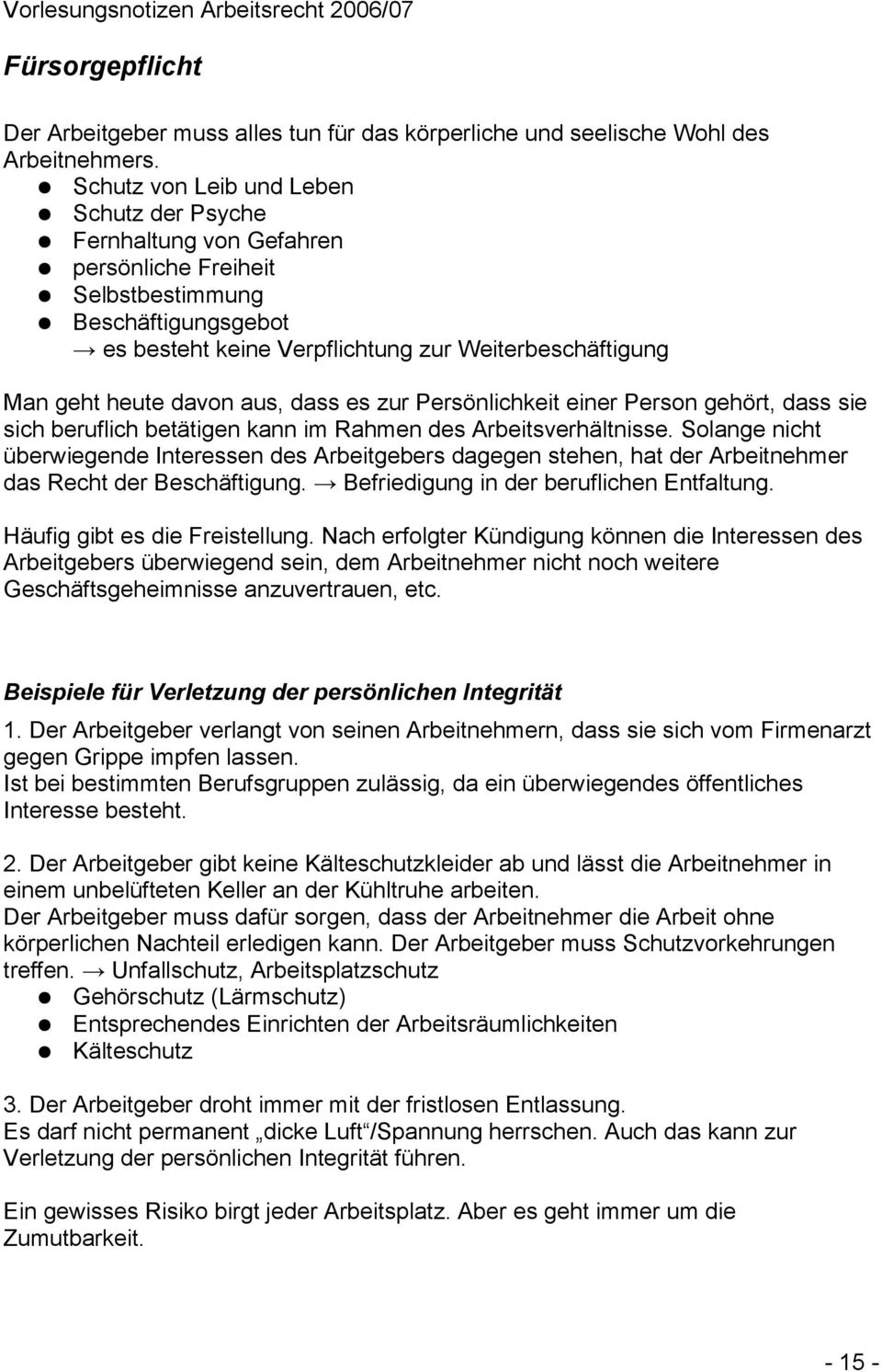 davon aus, dass es zur Persönlichkeit einer Person gehört, dass sie sich beruflich betätigen kann im Rahmen des Arbeitsverhältnisse.