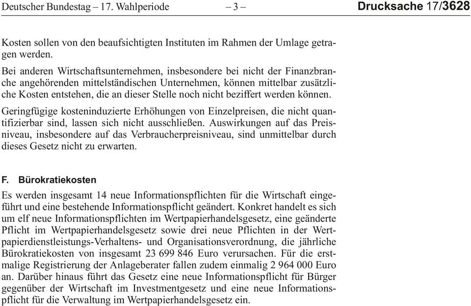 werden können. GeringfügigekosteninduzierteErhöhungenvonEinzelpreisen,dienichtquantifizierbarsind,lassensichnichtausschließen.