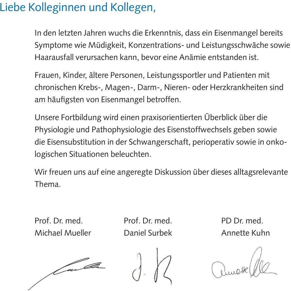 Frauen, Kinder, ältere Personen, Leistungssportler und Patienten mit chronischen Krebs-, Magen-, Darm-, Nieren- oder Herzkrankheiten sind am häufigsten von Eisenmangel betroffen.