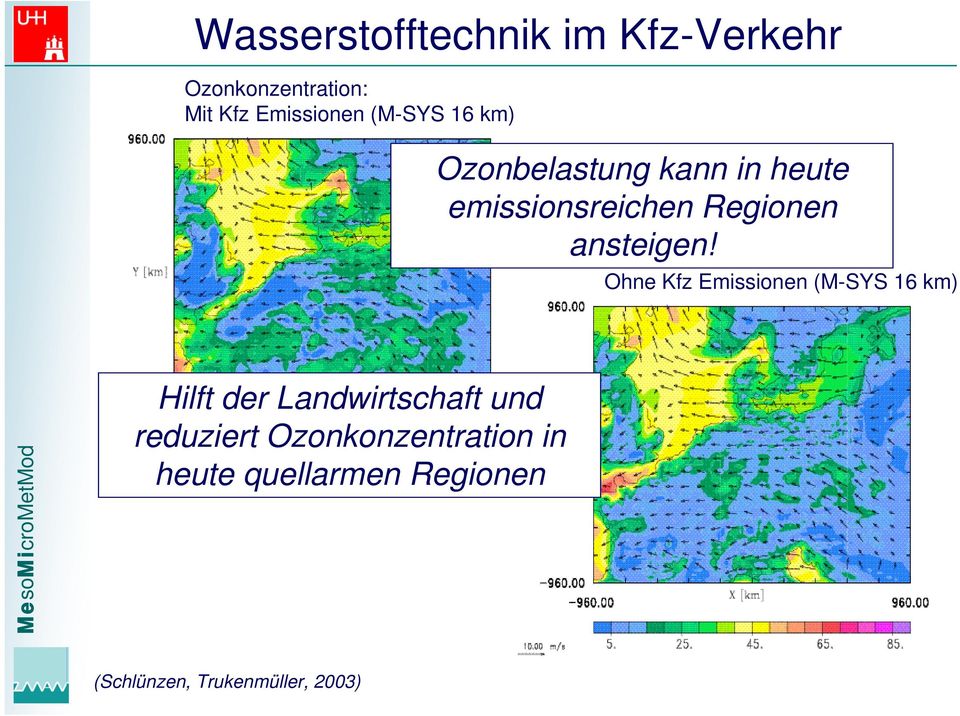Ozonkonzentration: Ohne Kfz Emissionen (M-SYS 16 km) Hilft der Landwirtschaft