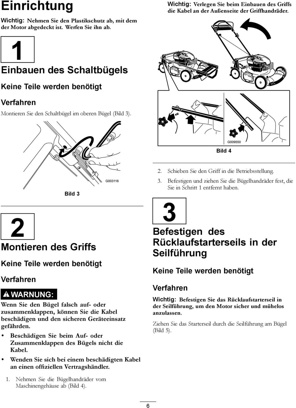 Bild 3 2 Montieren des Griffs Keine Teile werden benötigt Verfahren Wenn Sie den Bügel falsch auf- oder zusammenklappen, können Sie die Kabel beschädigen und den sicheren Geräteeinsatz gefährden.