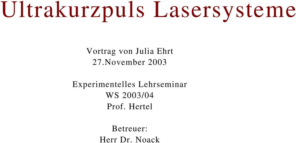 November 2003 Experimentelles