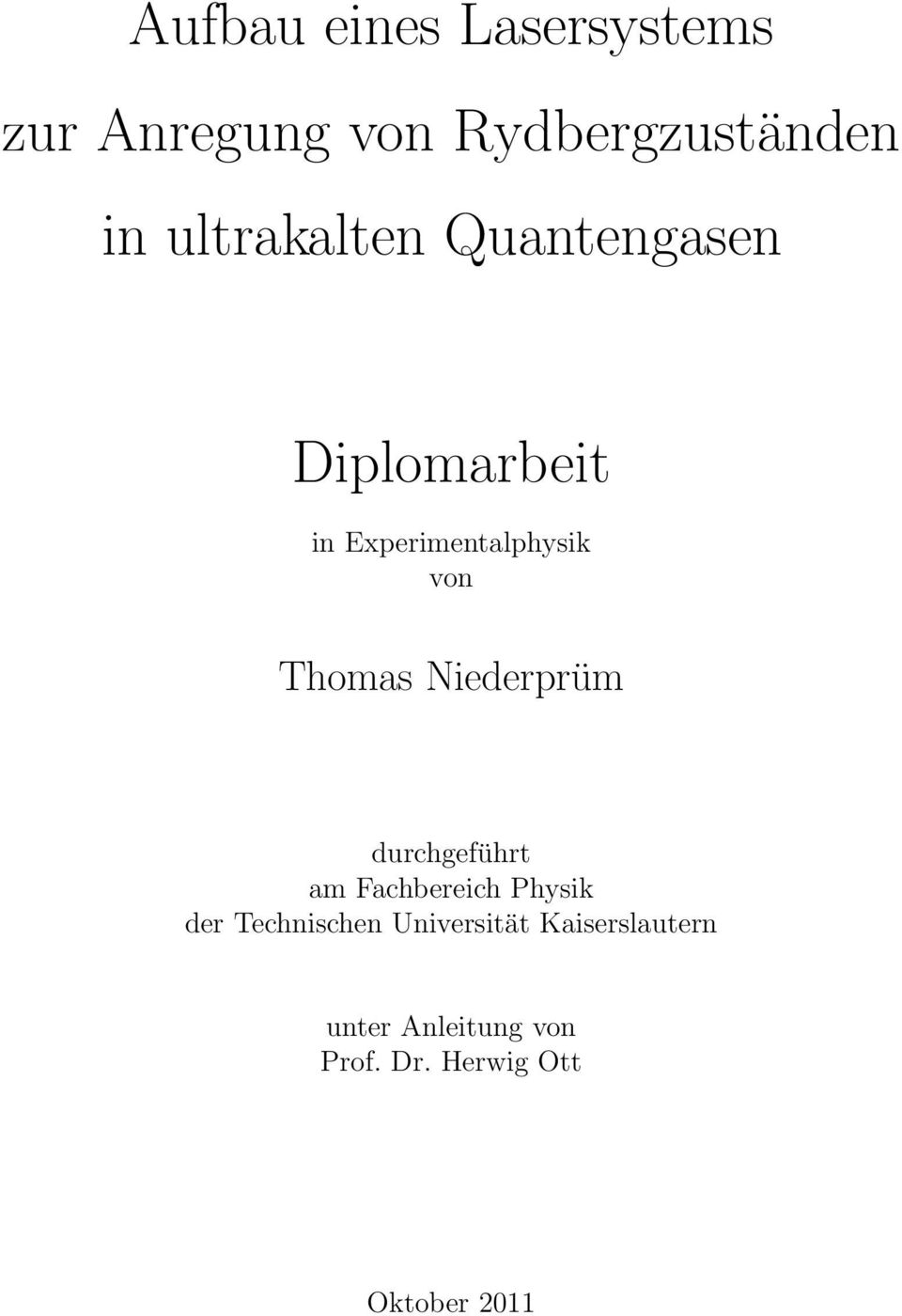 Thomas Niederprüm durchgeführt am Fachbereich Physik der Technischen