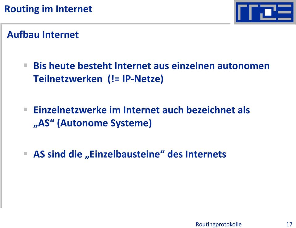 = IP-Netze) Einzelnetzwerke im Internet auch bezeichnet als