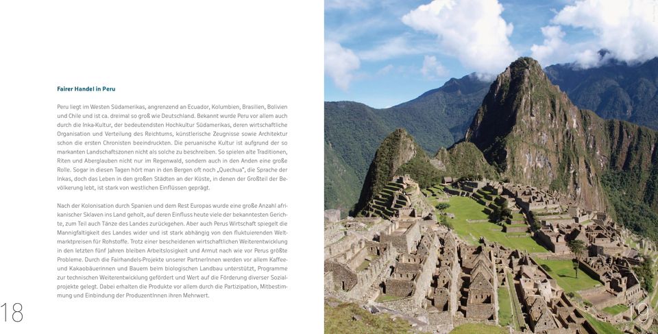 Architektur schon die ersten Chronisten beeindruckten. Die peruanische Kultur ist aufgrund der so markanten Landschaftszonen nicht als solche zu beschreiben.