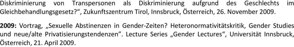 2009: Vortrag, Sexuelle Abstinenzen in Gender-Zeiten?