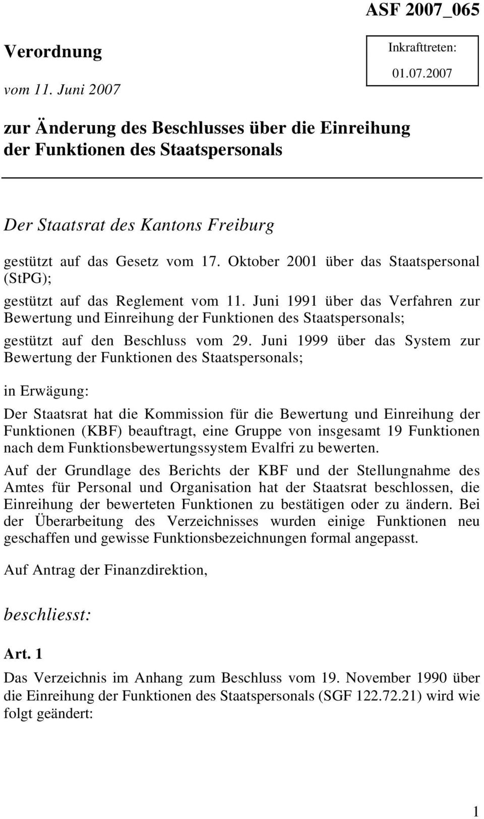 Juni 1991 über das Verfahren zur Bewertung und Einreihung der Funktionen des Staatspersonals; gestützt auf den Beschluss vom 29.