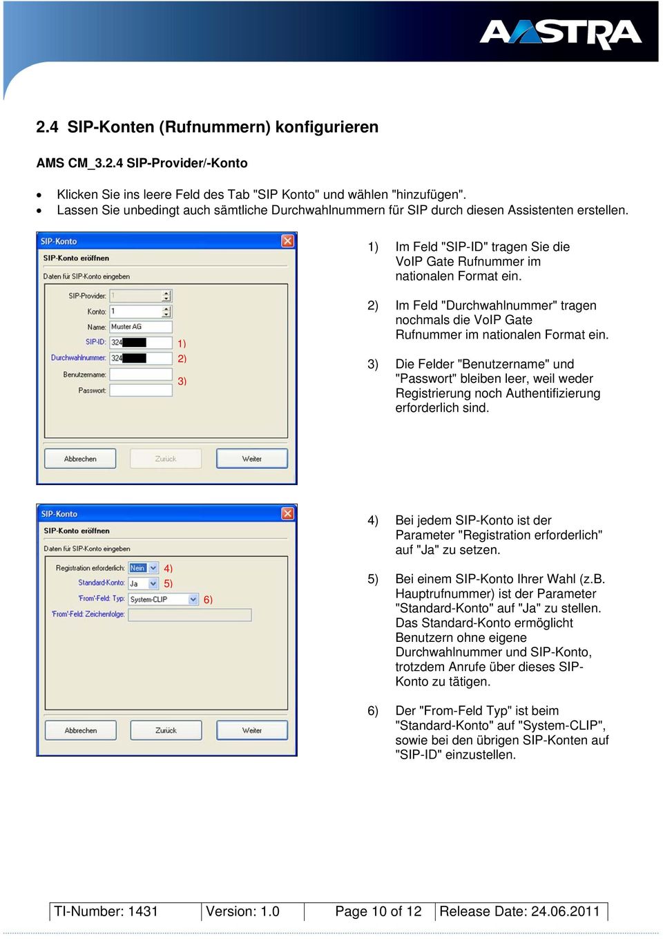 1) 2) 3) 2) Im Feld "Durchwahlnummer" tragen nochmals die VoIP Gate Rufnummer im nationalen Format ein.