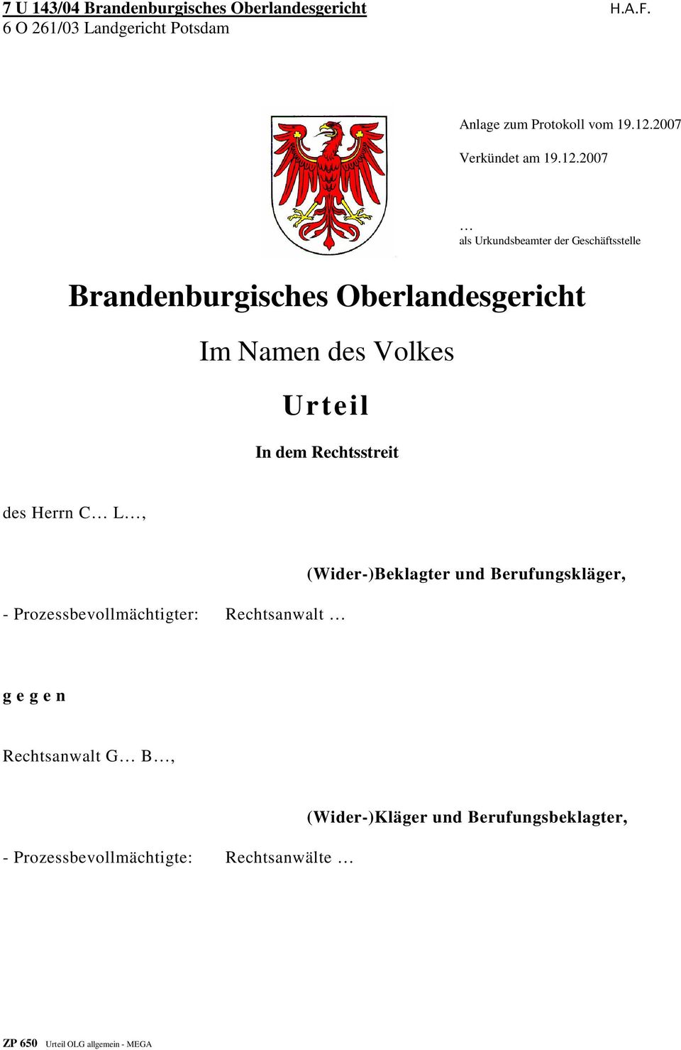 2007 als Urkundsbeamter der Geschäftsstelle Brandenburgisches Oberlandesgericht Im Namen des Volkes Urteil In dem