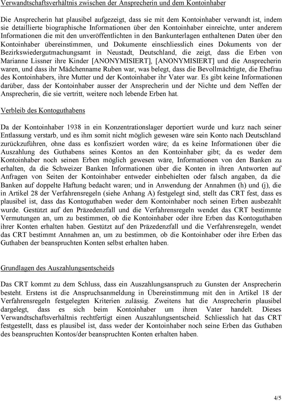 einschliesslich eines Dokuments von der Bezirkswiedergutmachungsamt in Neustadt, Deutschland, die zeigt, dass die Erben von Marianne Lissner ihre Kinder [ANONYMISIERT], [ANONYMISIERT] und die