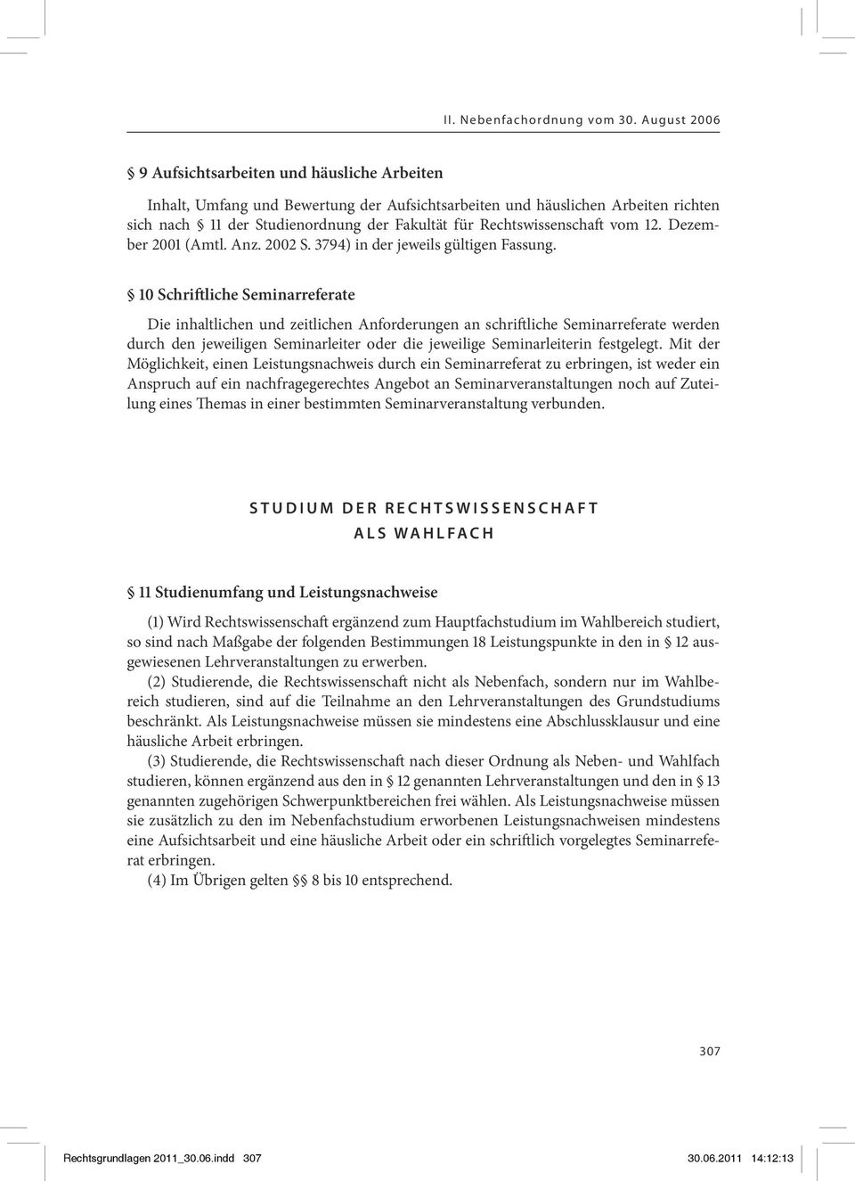 Rechtswissenschaft vom 12. Dezember 2001 (Amtl. Anz. 2002 S. 3794) in der jeweils gültigen Fassung.