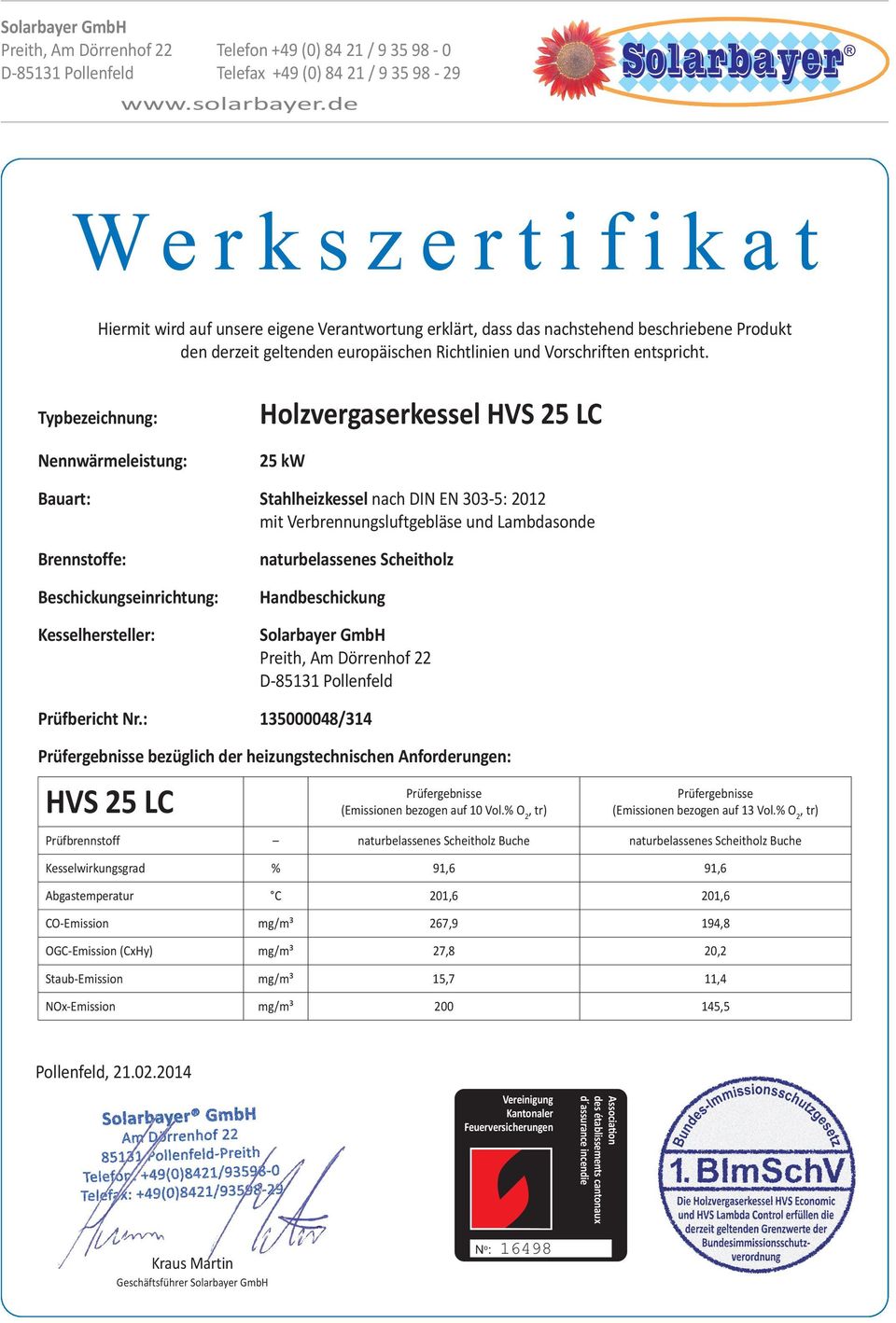 : 135000048/314 bezüglich der heizungstechnischen Anforderungen: HVS 25 LC Prüfbrennstoff Buche Buche