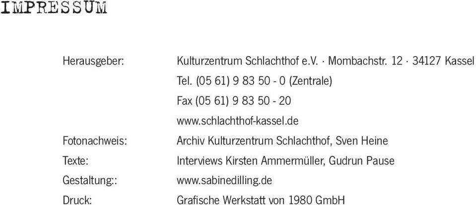 (05 61) 9 83 50-0 (Zentrale) Fax (05 61) 9 83 50-20 www.schlachthof-kassel.