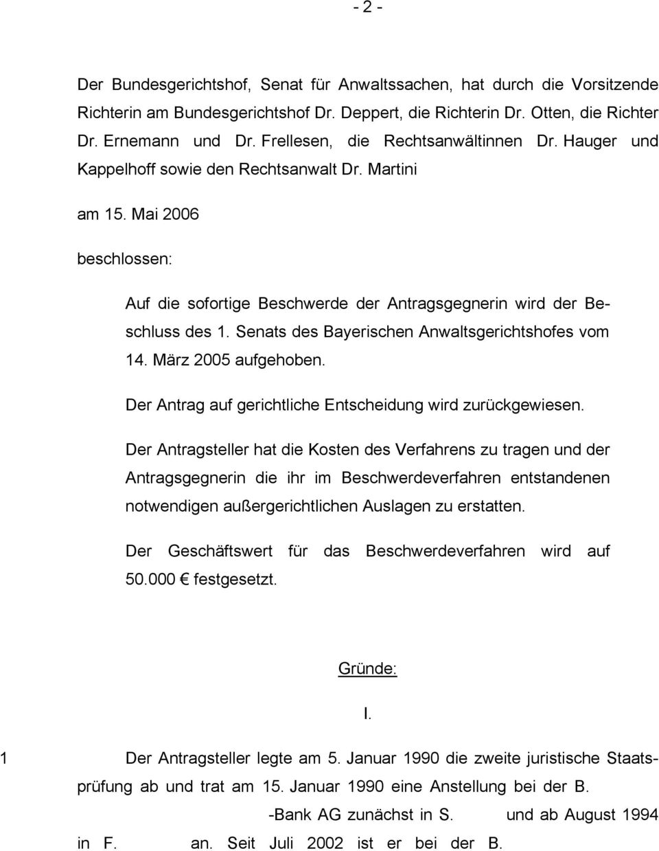 Senats des Bayerischen Anwaltsgerichtshofes vom 14. März 2005 aufgehoben. Der Antrag auf gerichtliche Entscheidung wird zurückgewiesen.