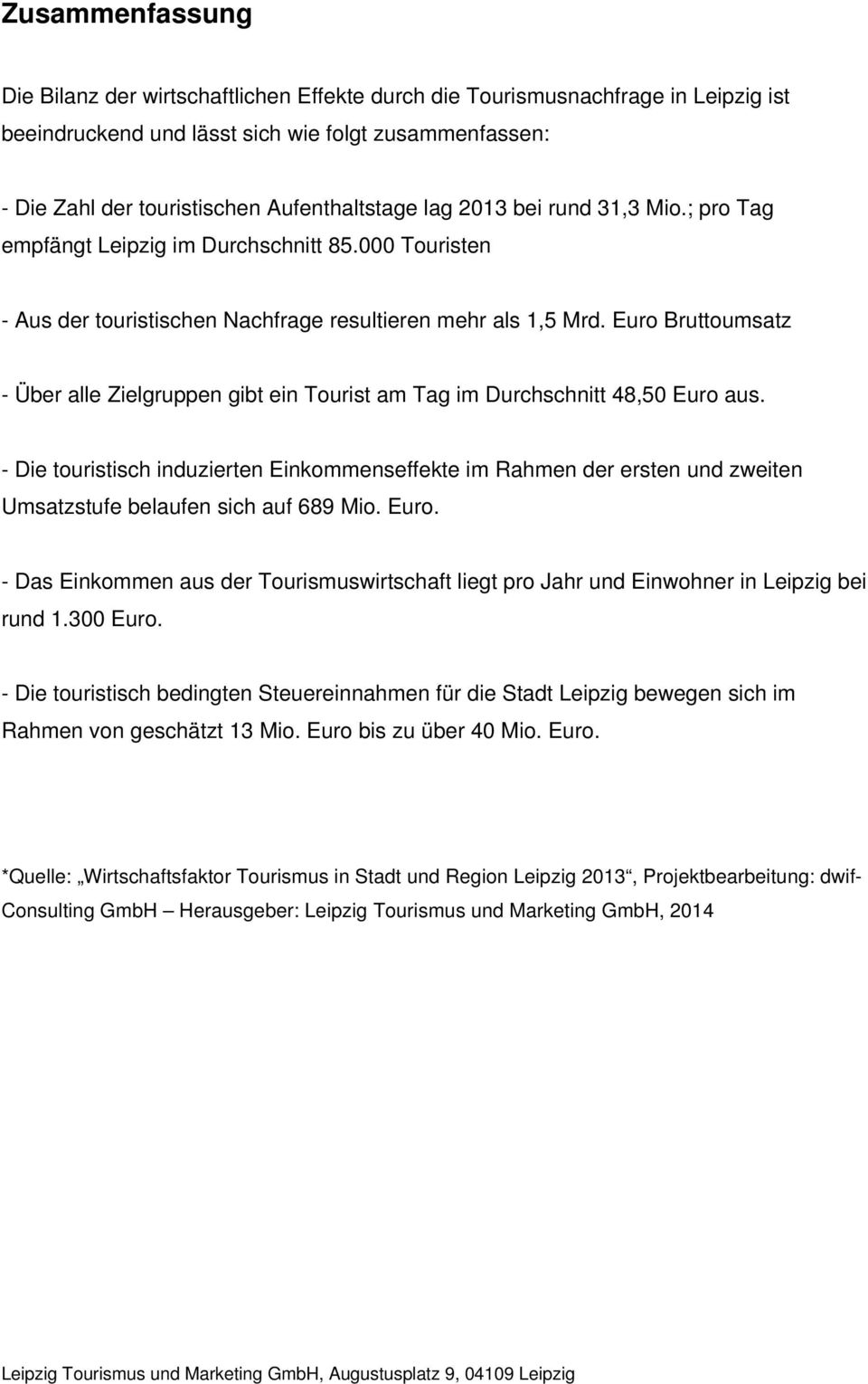 Euro Bruttoumsatz - Über alle Zielgruppen gibt ein Tourist am Tag im Durchschnitt 48,50 Euro aus.