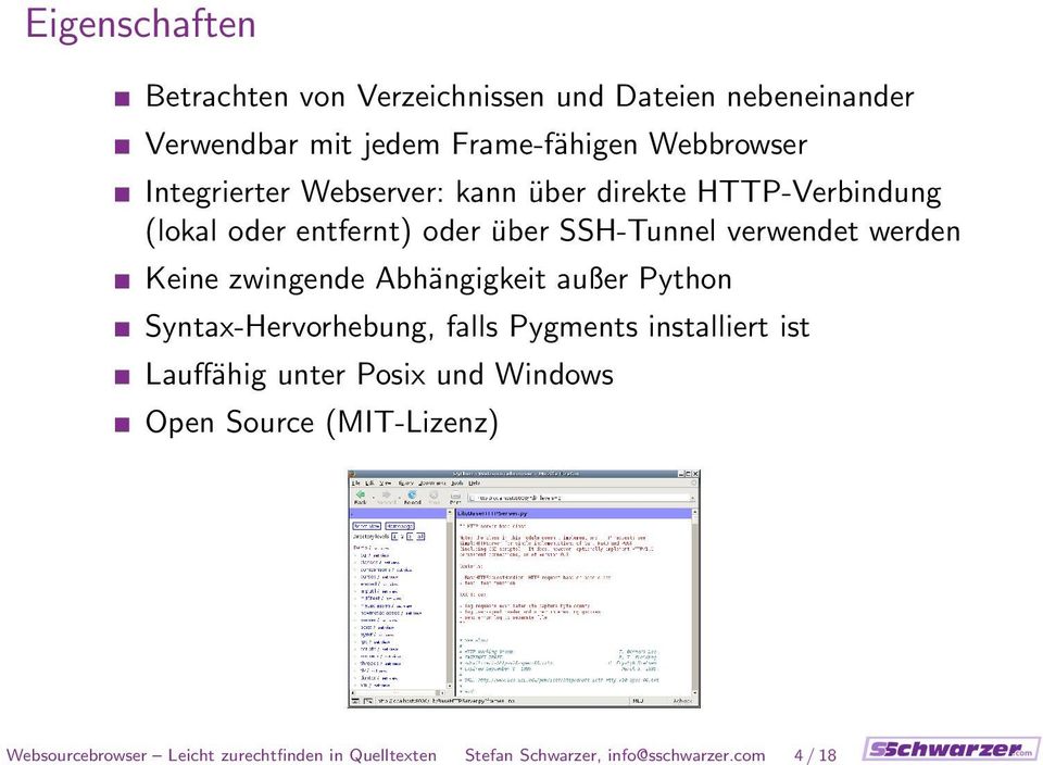 Webbrowser Integrierter Webserver: kann über direkte HTTP-Verbindung (lokal oder entfernt) oder über SSH-Tunnel