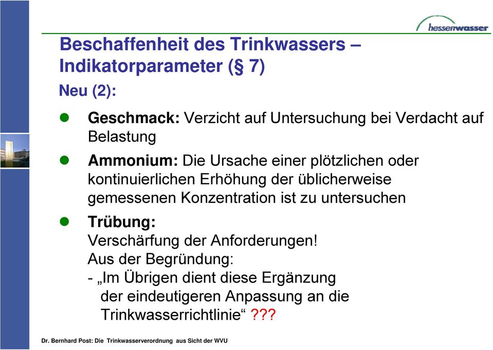 üblicherweise gemessenen Konzentration ist zu untersuchen Trübung: Verschärfung der Anforderungen!