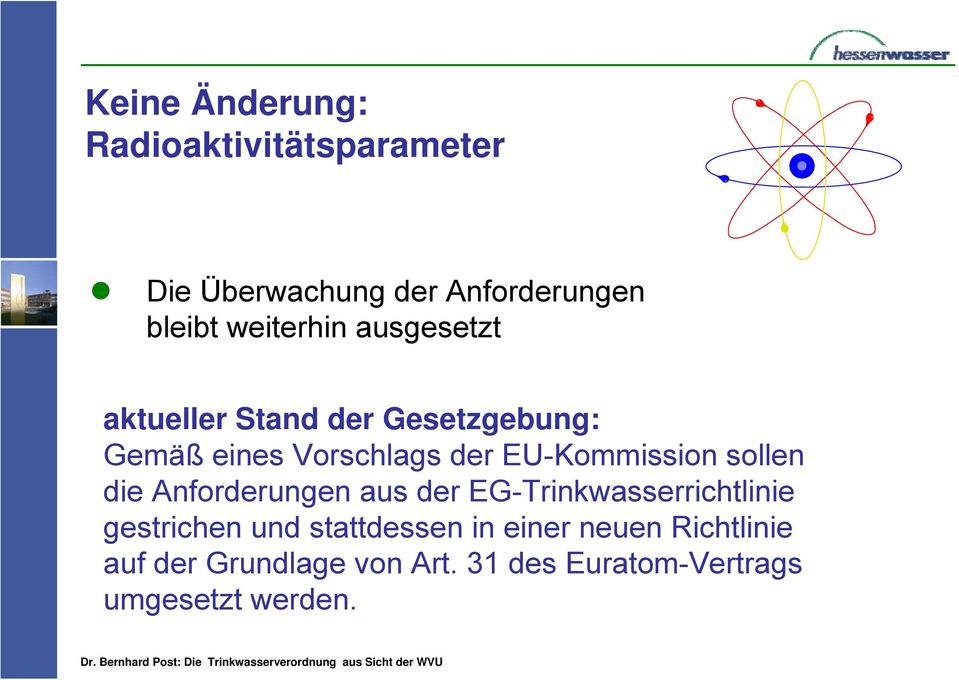 EU-Kommission sollen die Anforderungen aus der EG-Trinkwasserrichtlinie gestrichen und