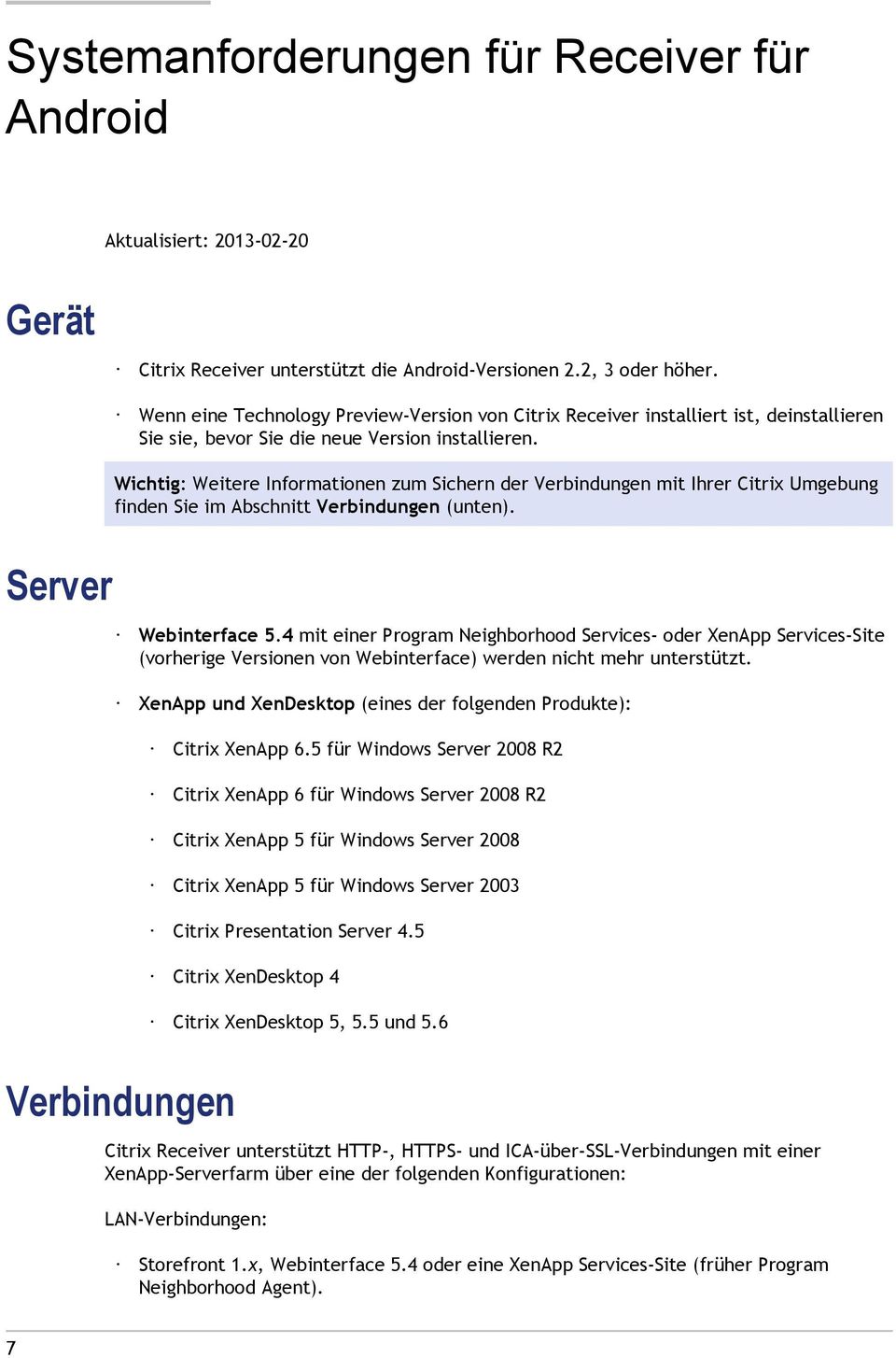 Wichtig: Weitere Informationen zum Sichern der Verbindungen mit Ihrer Citrix Umgebung finden Sie im Abschnitt Verbindungen (unten). Server Webinterface 5.