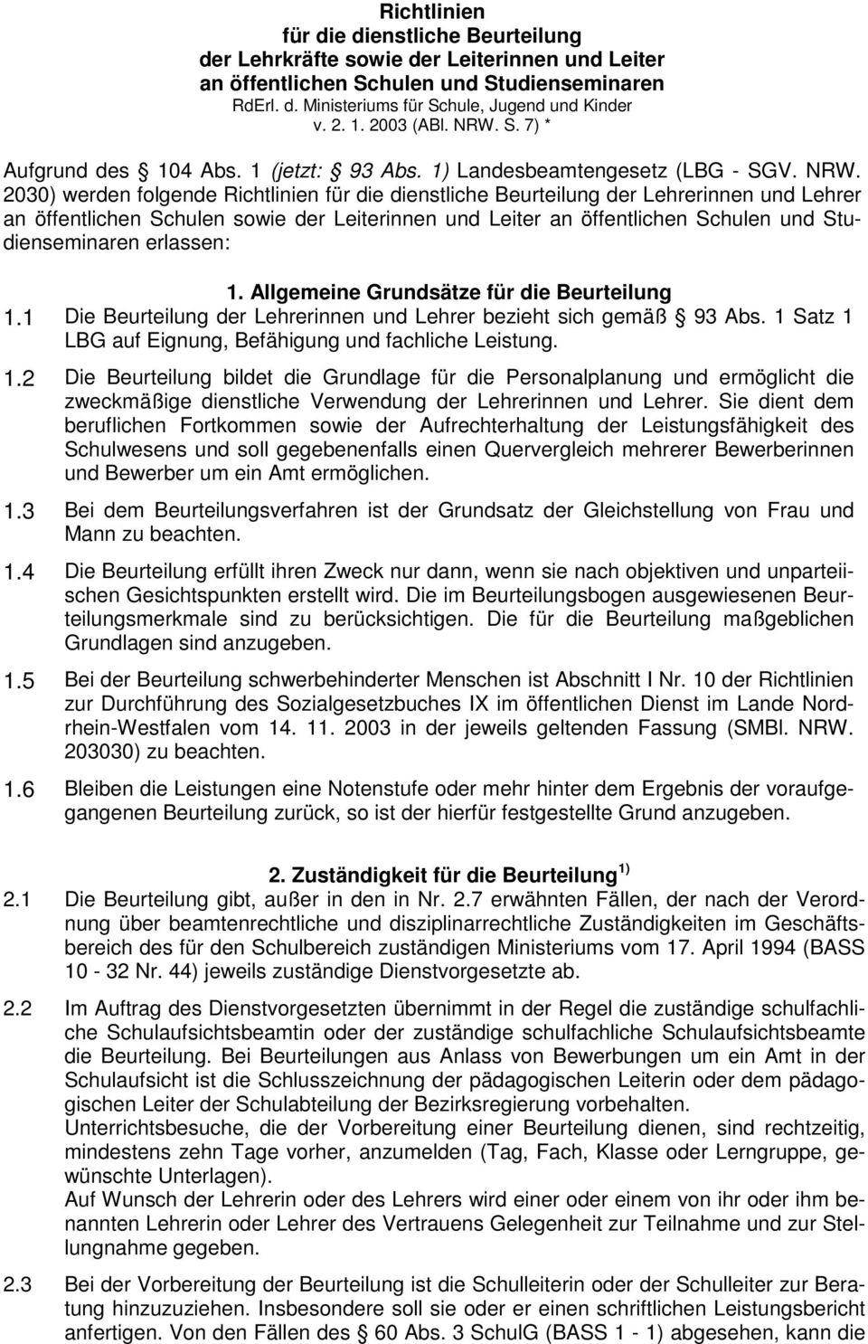 S. 7) * Aufgrund des 104 Abs. 1 (jetzt: 93 Abs. 1) Landesbeamtengesetz (LBG - SGV. NRW.