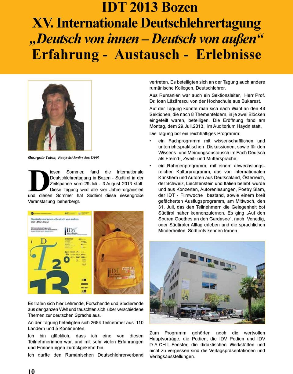 Deutschlehrertagung in Bozen - Südtirol in der Zeitspanne vom 29.Juli - 3.August 2013 statt.