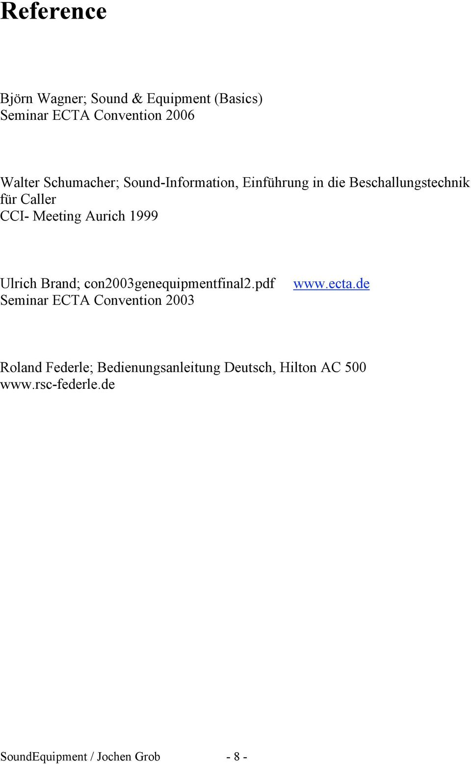 Aurich 1999 Ulrich Brand; con2003genequipmentfinal2.pdf Seminar ECTA Convention 2003 www.ecta.