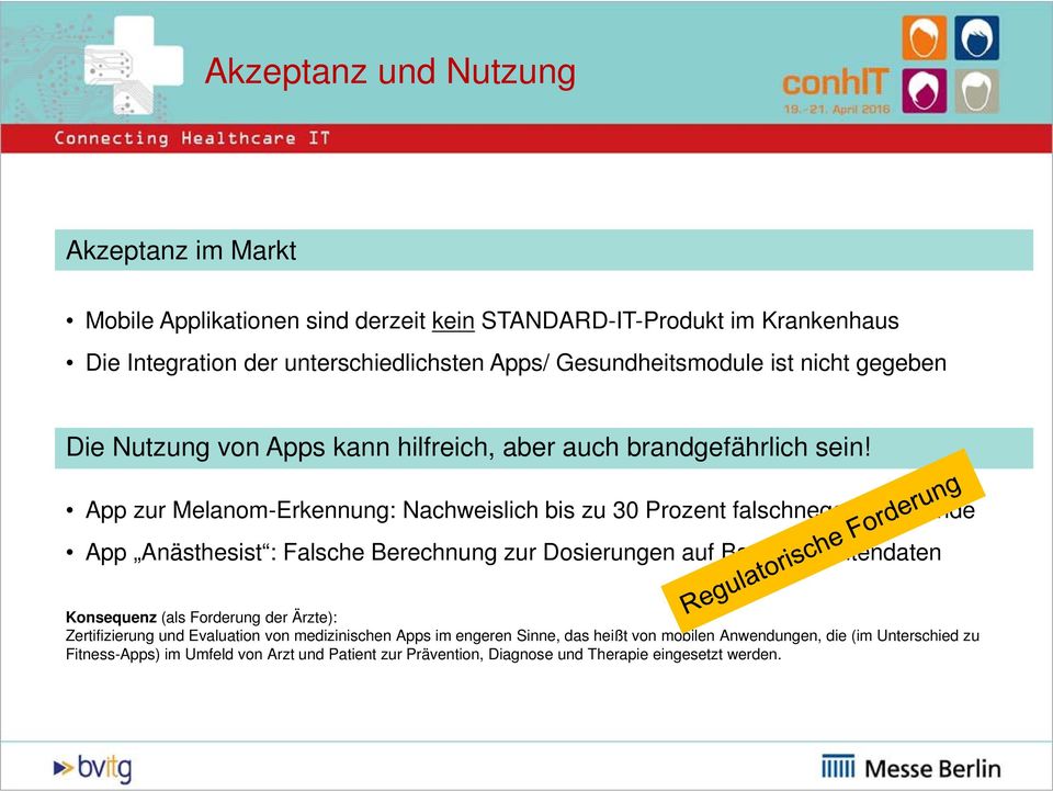 App zur Melanom-Erkennung: Nachweislich bis zu 30 Prozent falschnegative Befunde App Anästhesist : Falsche Berechnung zur Dosierungen auf Basis Patientendaten Konsequenz