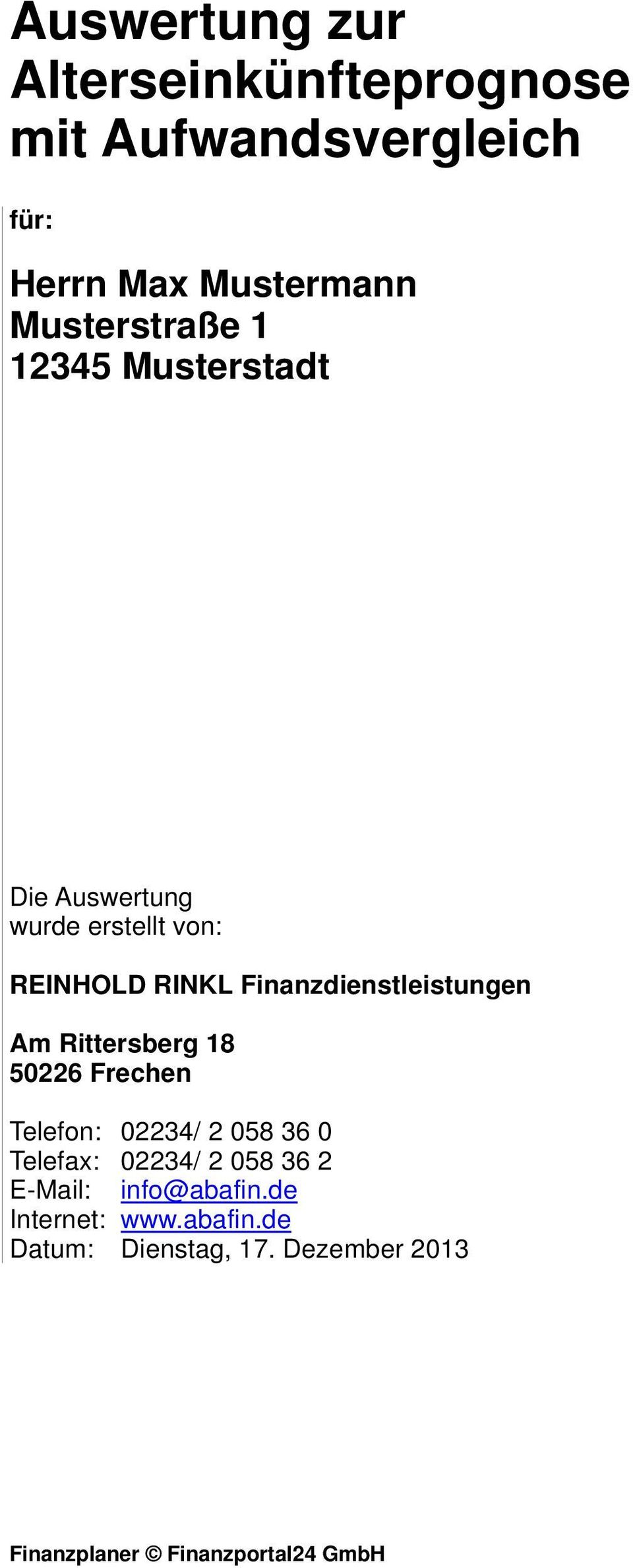 Finanzdienstleistungen Am Rittersberg 18 50226 Frechen Telefon: 02234/ 2 058 36 0 Telefax: 02234/