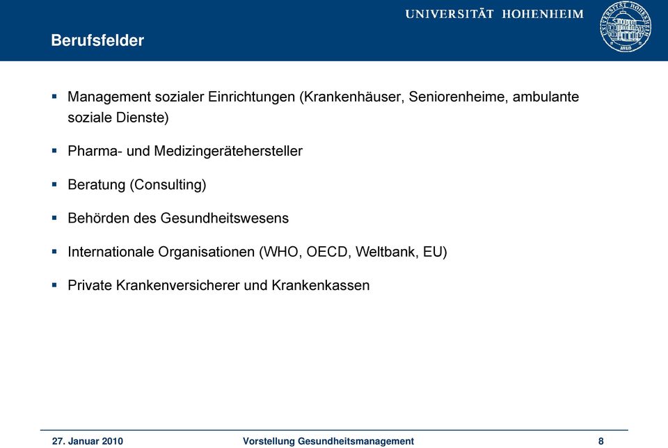 Behörden des Gesundheitswesens Internationale Organisationen (WHO, OECD, Weltbank, EU)