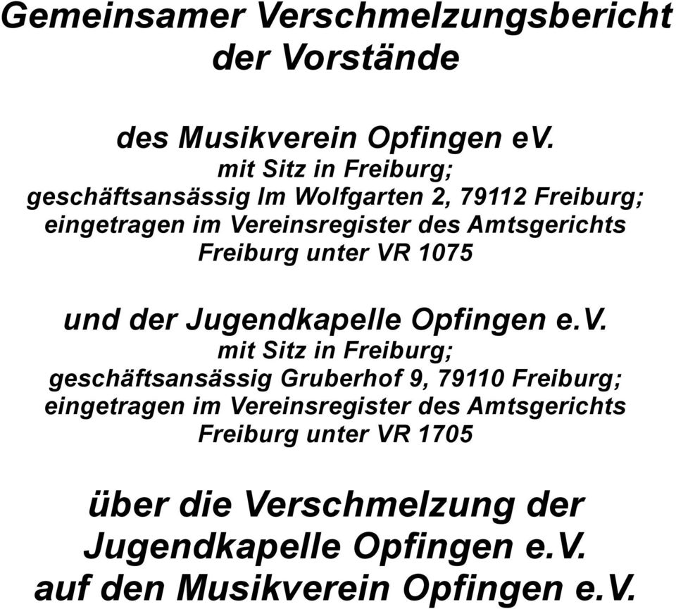 Freiburg unter VR 1075 und der Jugendkapelle Opfingen e.v.