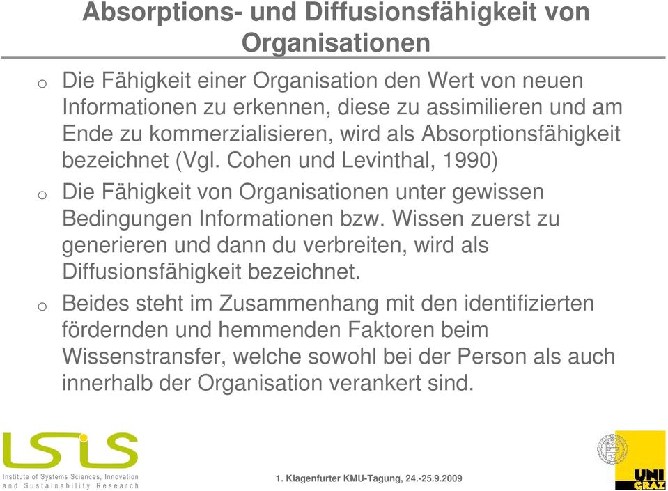 Chen und Levinthal, 1990) Die Fähigkeit vn Organisatinen unter gewissen Bedingungen Infrmatinen bzw.