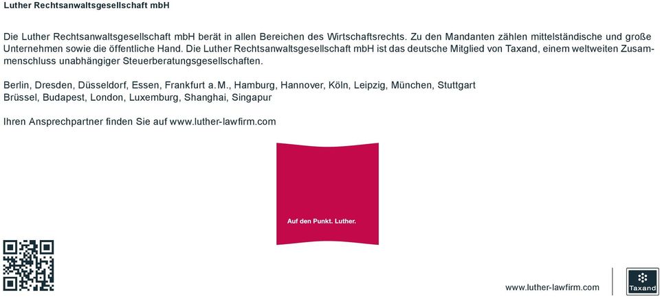 Die Luther Rechtsanwaltsgesellschaft mbh ist das deutsche Mitglied von Taxand, einem weltweiten Zusammenschluss unabhängiger