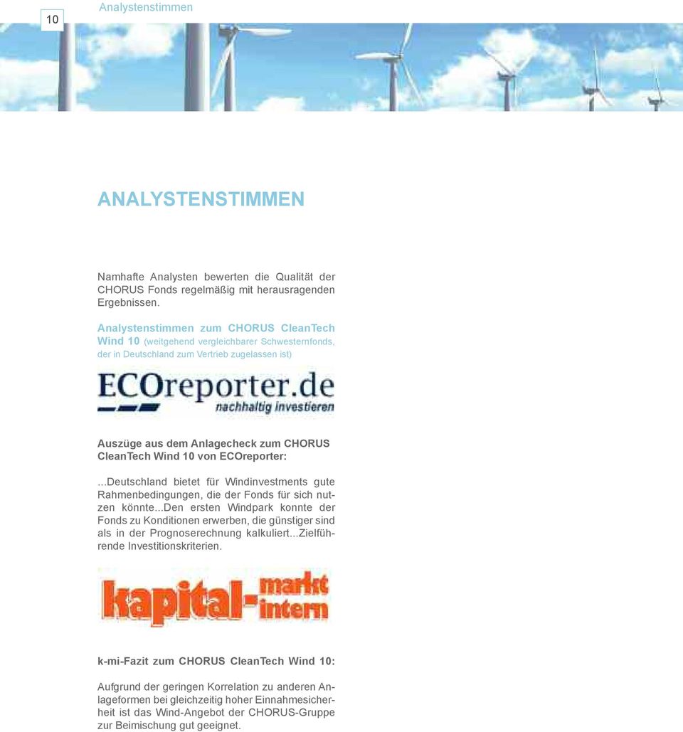 ECOreporter:...Deutschland bietet für Windinvestments gute Rahmenbedingungen, die der Fonds für sich nutzen könnte.