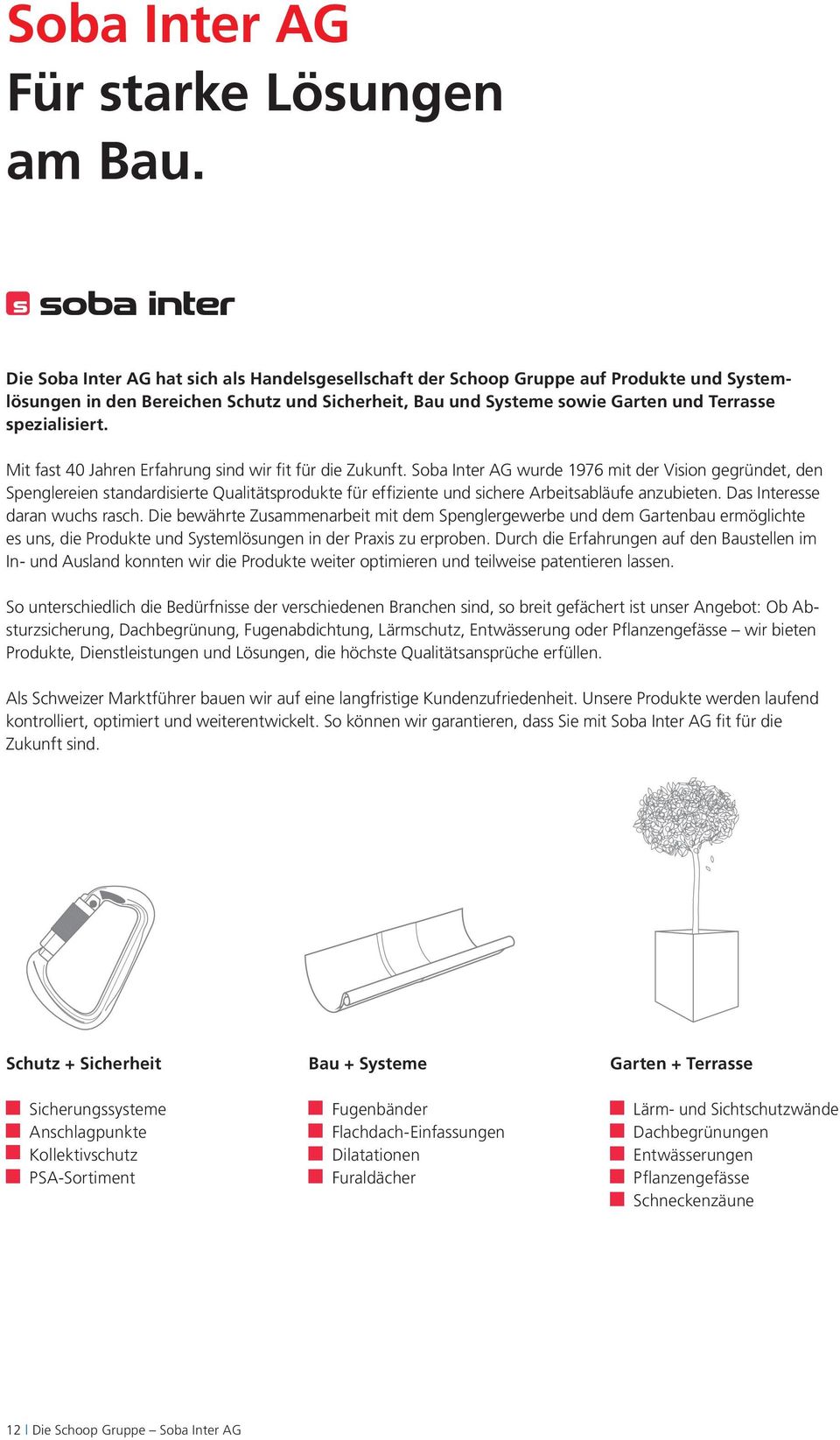 Mit fast 40 Jahren Erfahrung sind wir fit für die Zukunft.