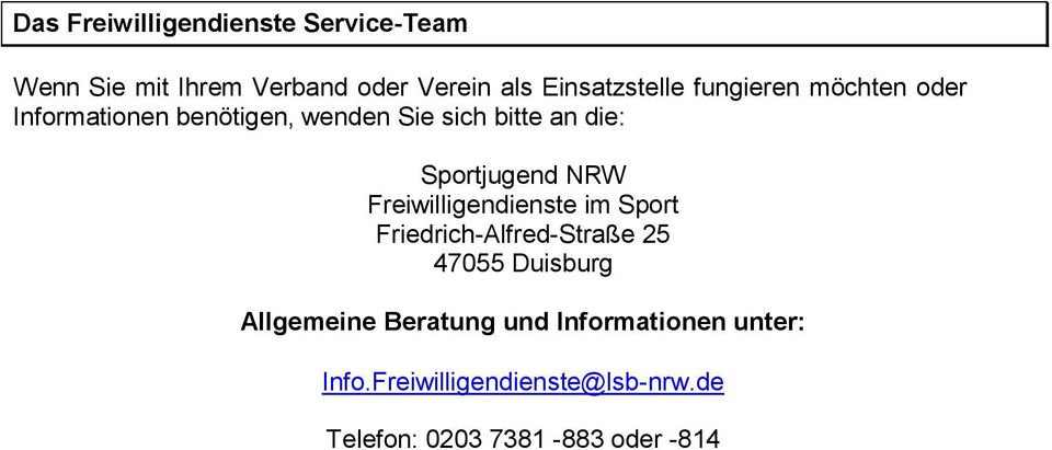 Sportjugend NRW Freiwilligendienste im Sport Friedrich-Alfred-Straße 25 47055 Duisburg