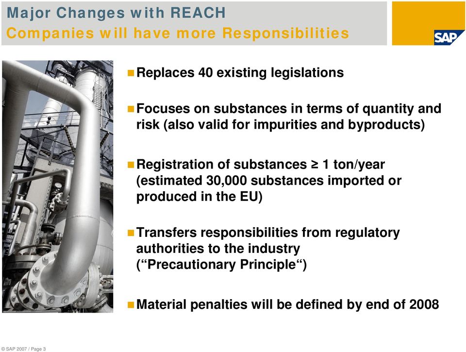 ton/year (estimated 30,000 substances imported or produced in the EU) Transfers responsibilities from regulatory