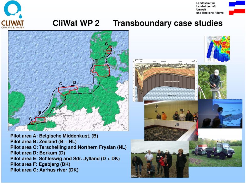 area D: Borkum (D) Pilot area E: Schleswig and Sdr.