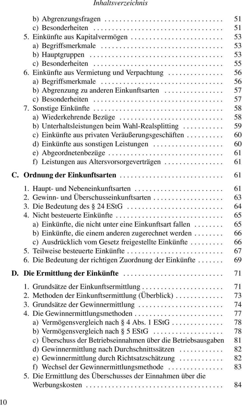 .............. 56 a) Begriffsmerkmale................................. 56 b) Abgrenzung zu anderen Einkunftsarten................ 57 c) Besonderheiten................................... 57 7.