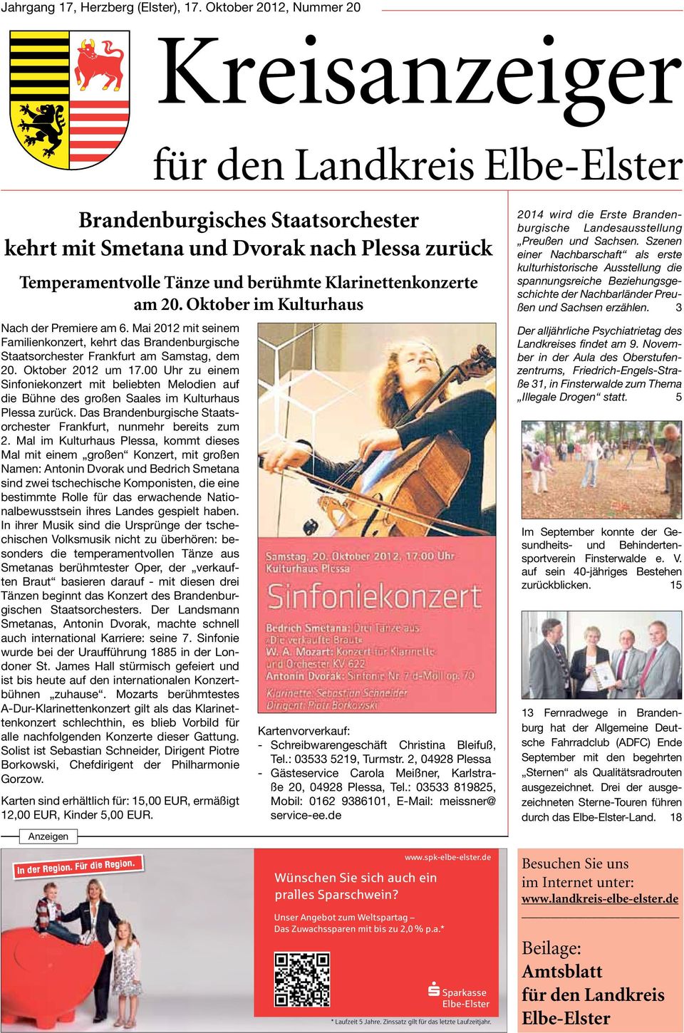 Klarinettenkonzerte am 20. Oktober im Kulturhaus Nach der Premiere am 6. Mai 2012 mit seinem Familienkonzert, kehrt das Brandenburgische Staatsorchester Frankfurt am Samstag, dem 20.
