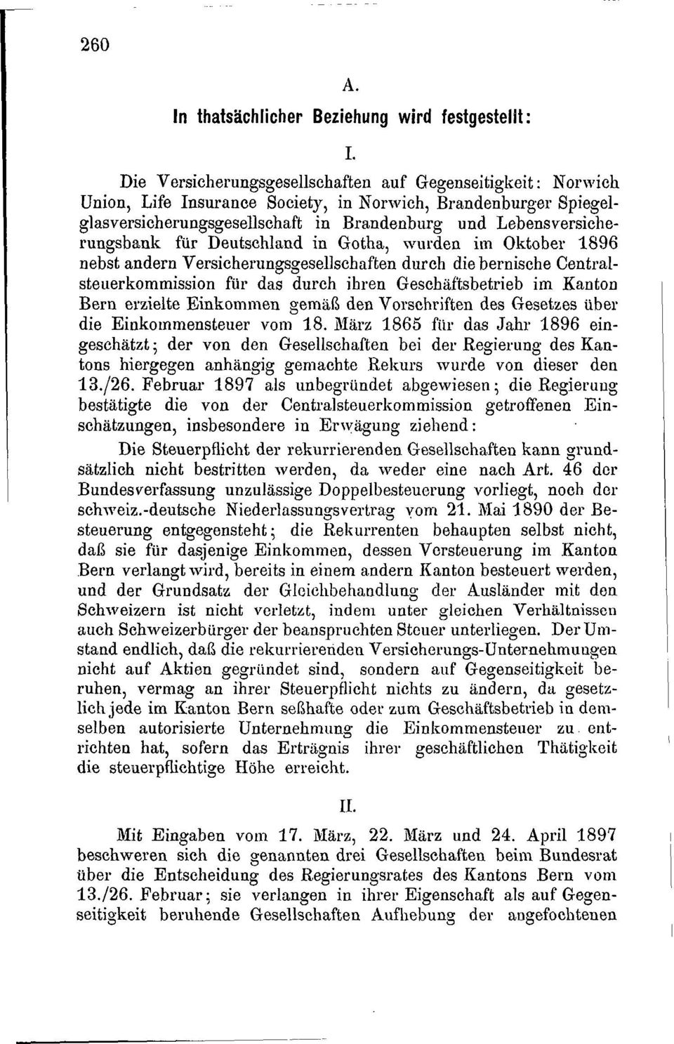 für Deutschland in Gotha, wurden im Oktober 1896 nebst andern Versicherungsgesellschaften durch die bernische Centralsteuerkommission für das durch ihren Geschäftsbetrieb im Kanton Bern erzielte